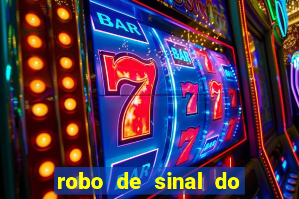 robo de sinal do fortune tiger